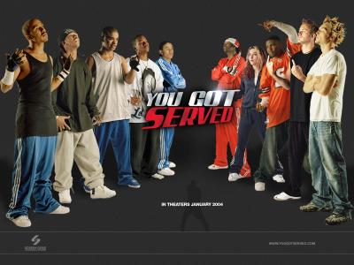 you  got served